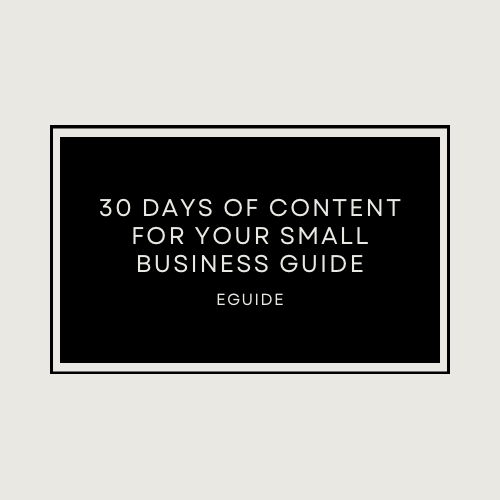 30 Days of Content for Your Small Business Guide