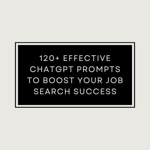 120+ Effective ChatGPT Prompts to Boost Your Job Search Success